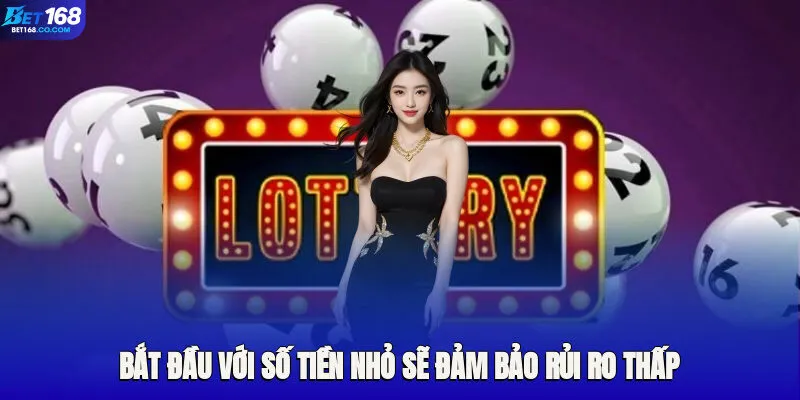 Bắt đầu với số tiền nhỏ sẽ đảm bảo rủi ro thấp